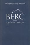 Szentpéteri Nagy Richard - Bérc - avagy a joguralom útjai [antikvár]