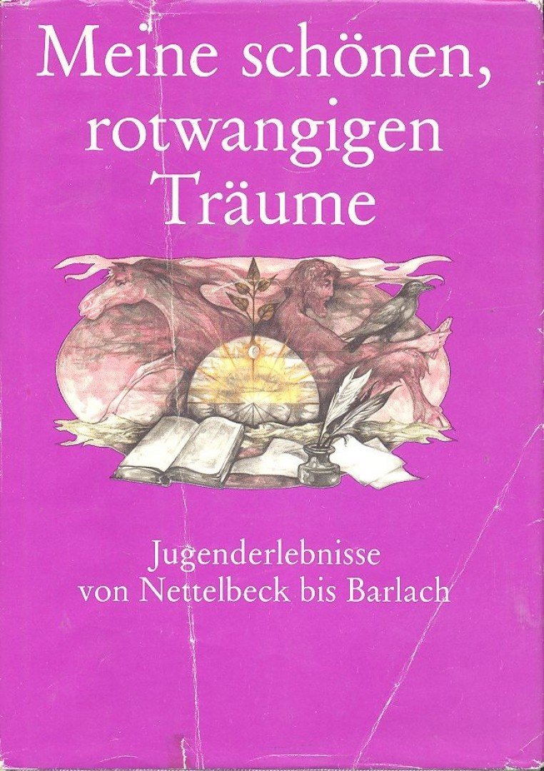 LINDNER, JOACHIM - Meine schönen rotwangigen Träume - Jugenderlebnisse von Nettelbeck bis Barlach [antikvár]