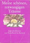 LINDNER, JOACHIM - Meine schönen rotwangigen Träume - Jugenderlebnisse von Nettelbeck bis Barlach [antikvár]