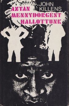 Killens, John - Aztán mennydörgést hallottunk [antikvár]