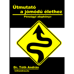 dr. Tóth András - Útmutató a jómódú élethez [eKönyv: epub, mobi]