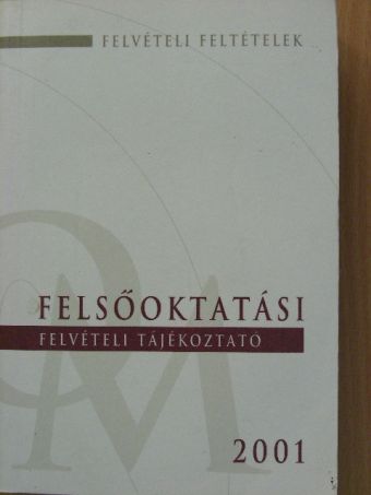 Felsőoktatási felvételi tájékoztató 2001 [antikvár]