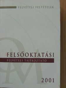 Felsőoktatási felvételi tájékoztató 2001 [antikvár]
