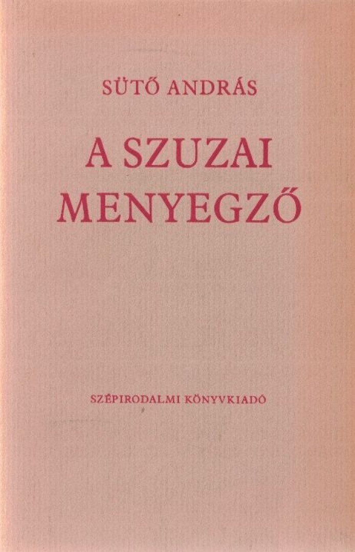 SÜTŐ ANDRÁS - A szuzai menyegző [antikvár]