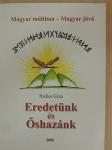 Radics Géza - Eredetünk és őshazánk [antikvár]