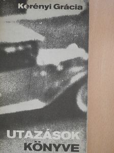 Kerényi Grácia - Utazások könyve (dedikált példány) [antikvár]