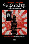 Jamamoto Cunetomo - Hagakure - A szamurájok kódexe [eKönyv: epub, mobi]