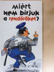 Csontos Tibor - Miért nem bírjuk a rendőröket? [antikvár]