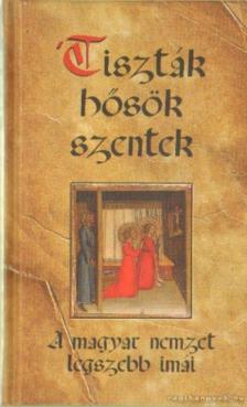 KINDELMANN GYŐZŐ - "Tiszták, hősök, szentek" [antikvár]