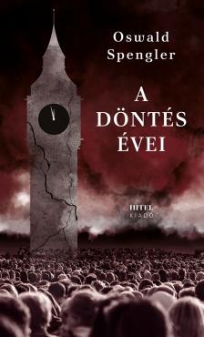 Oswald Spengler - A döntés évei [eKönyv: epub, mobi]