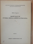 Miklós Fogarasi - Manuale di Storia Della Lingua Italiana I. [antikvár]