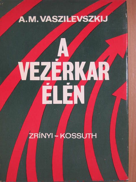 A. M. Vaszilevszkij - A vezérkar élén [antikvár]