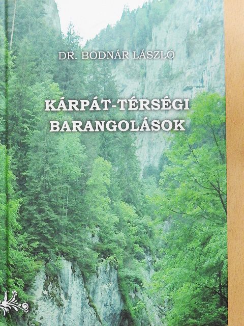 Dr. Bodnár László - Kárpát-térségi barangolások [antikvár]