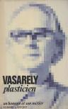 Victor Vasarely - Plasticien [antikvár]