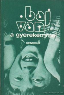 F. Várkonyi Zsuzsa - Baj van a gyerekemmel [antikvár]
