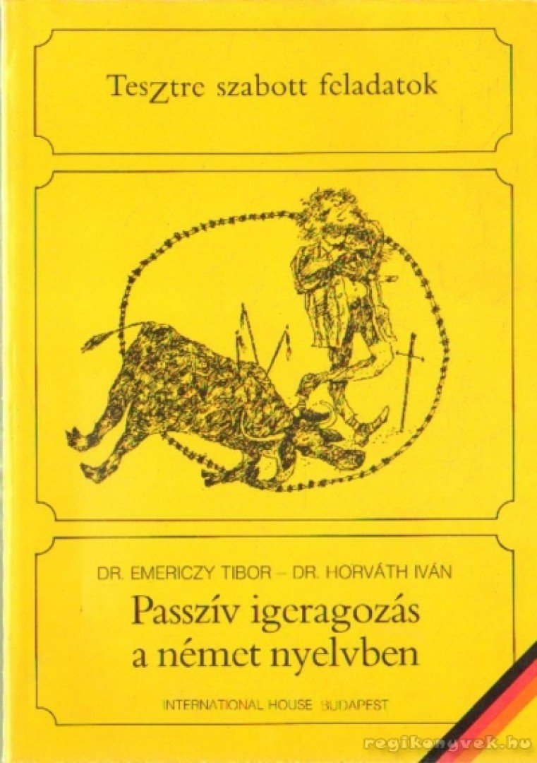 Dr. Horváth Iván, Dr. Emericzy Tibor - Passzív igeragozás a német nyelvben [antikvár]