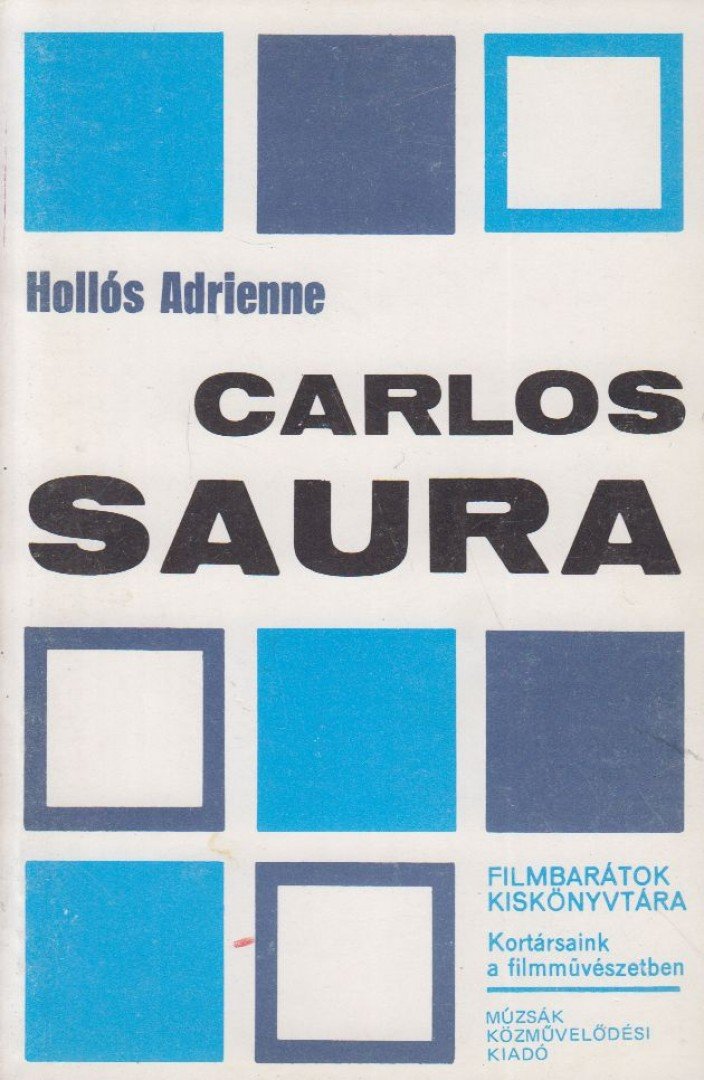 Hollós Adrienne - Carlos Saura [antikvár]