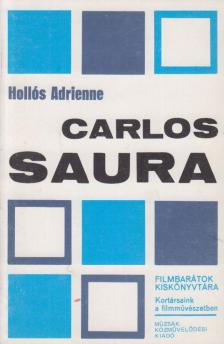 Hollós Adrienne - Carlos Saura [antikvár]
