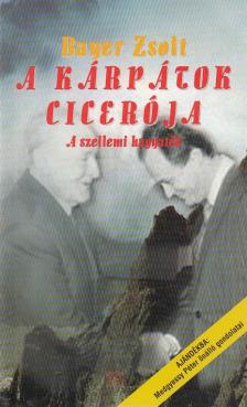 Bayer Zsolt - A Kárpátok Cicerója [antikvár]