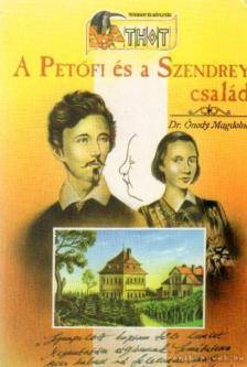 Ónody Magdolna - A Petőfi és a Szendrey család [antikvár]
