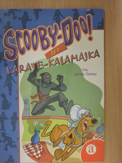 James Gelsey - Scooby-Doo! és a karate-kalamajka [antikvár]
