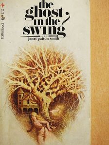 Janet Patton Smith - The Ghost in the swing [antikvár]
