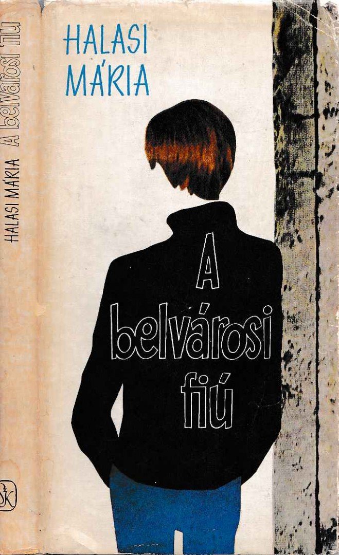 Halasi Mária - A belvárosi fiú [antikvár]