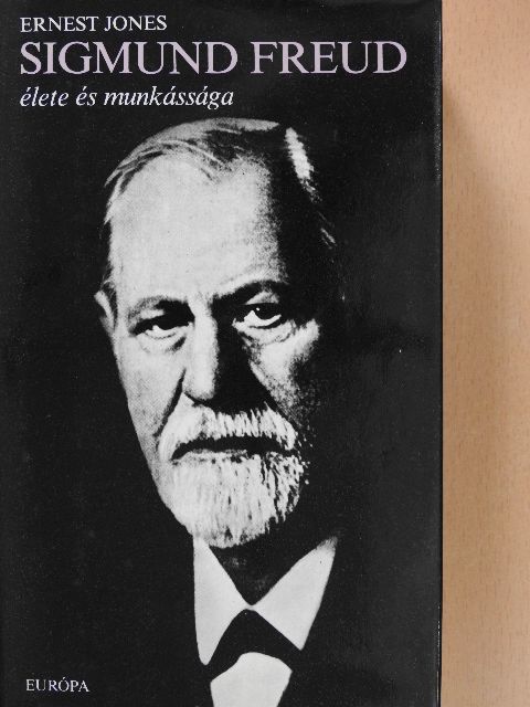 Ernest Jones - Sigmund Freud élete és munkássága [antikvár]