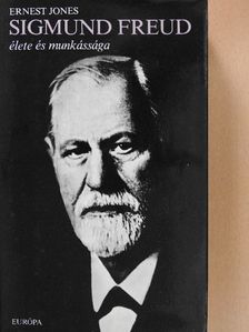 Ernest Jones - Sigmund Freud élete és munkássága [antikvár]