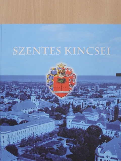 Balázsi Irén - Szentes kincsei [antikvár]