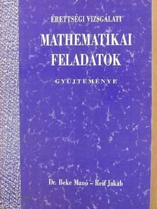 Érettségi vizsgálati mathematikai feladatok gyüjteménye [antikvár]