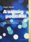 Gagyi Ágnes - A válság politikái [antikvár]