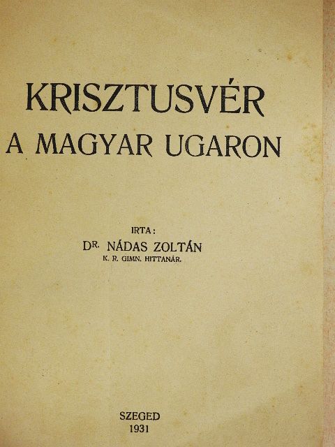 Dr. Nádas Zoltán - Krisztusvér a magyar ugaron [antikvár]