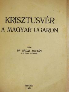 Dr. Nádas Zoltán - Krisztusvér a magyar ugaron [antikvár]