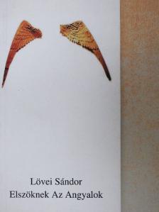 Lövei Sándor - Elszöknek az angyalok [antikvár]
