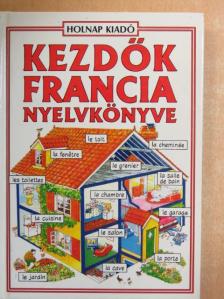 Francoise Holmes - Kezdők francia nyelvkönyve [antikvár]