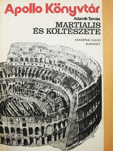 Adamik Tamás - Martialis és költészete [antikvár]