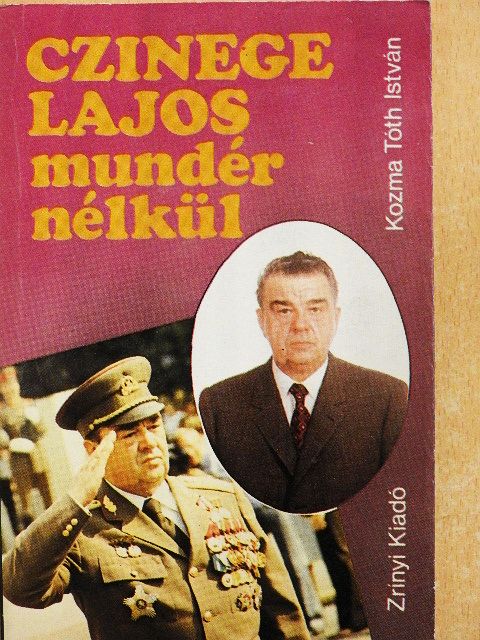 Kozma Tóth István - Czinege Lajos mundér nélkül [antikvár]