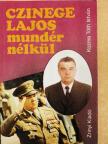 Kozma Tóth István - Czinege Lajos mundér nélkül [antikvár]
