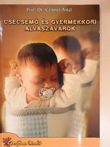 Prof. Dr. Czinner Antal - Csecsemő és gyermekkori alvászavarok [antikvár]