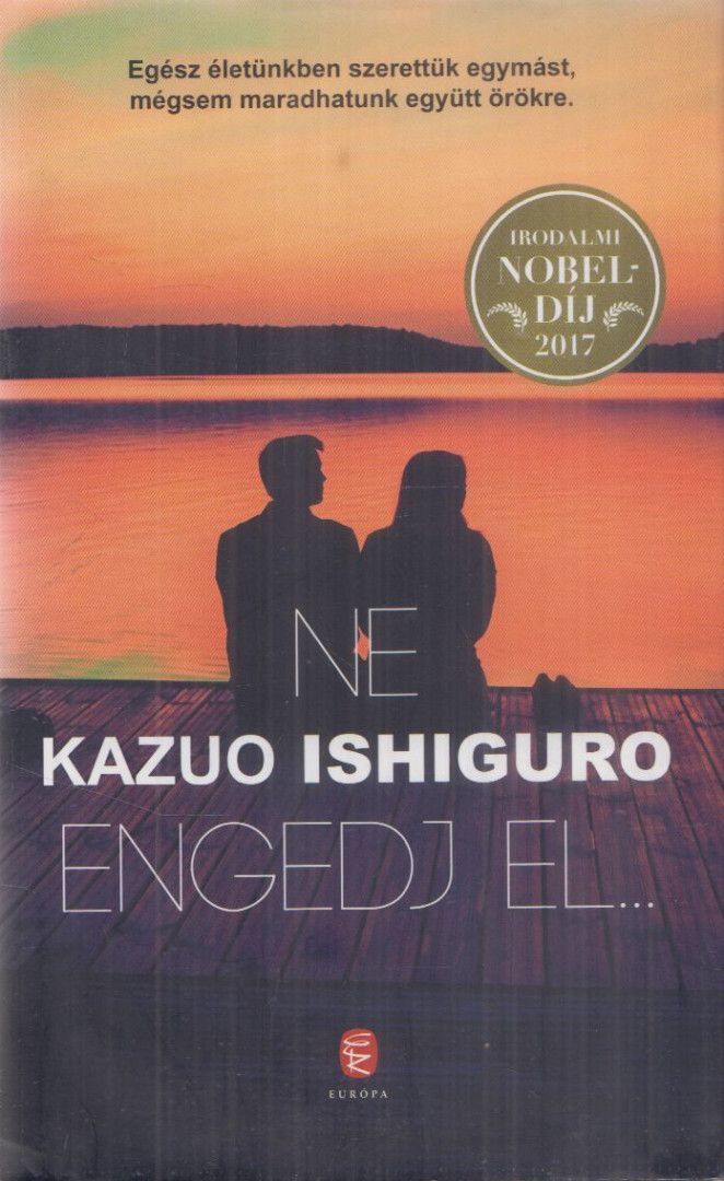Kazuo Ishiguro - Ne engedj el... [antikvár]