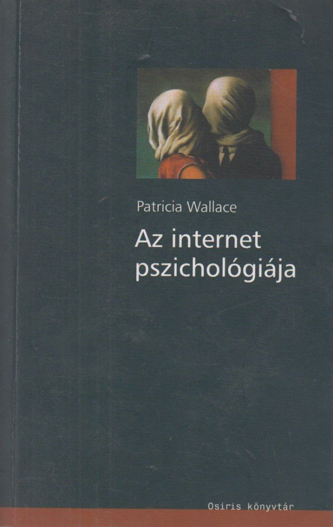 WALLACE, PATRICIA - Az internet pszichológiája [antikvár]