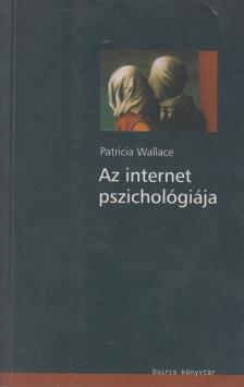 WALLACE, PATRICIA - Az internet pszichológiája [antikvár]