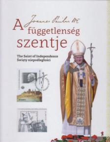 Steindl Rezső, Farkas Csaba, Joanna Urbanska (szerk.) - A függetlenség szentje [antikvár]