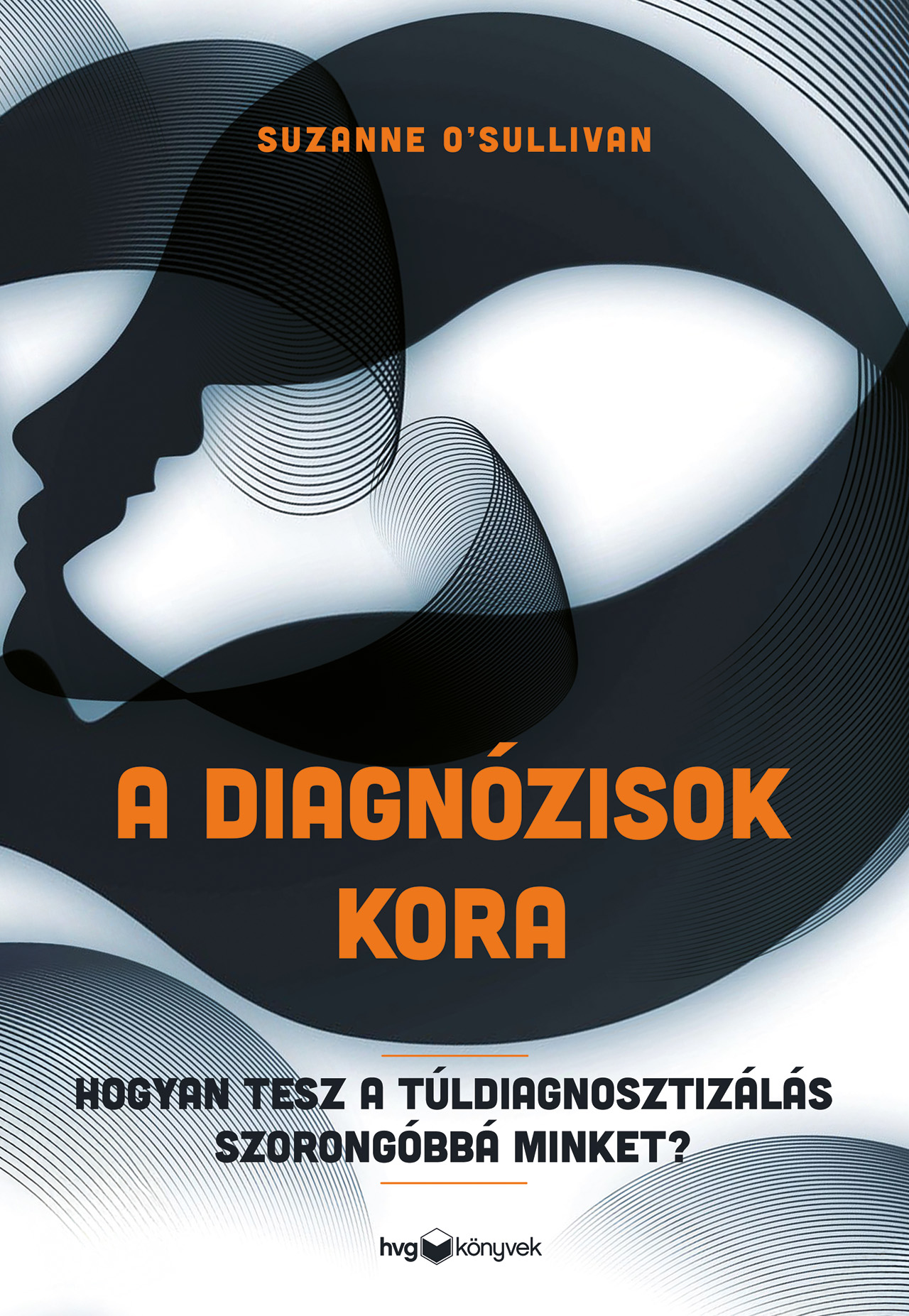 Suzanne O'Sullivan - A diagnózisok kora