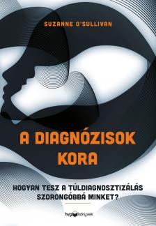 Suzanne O'Sullivan - A diagnózisok kora