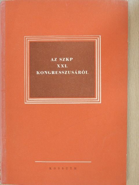 Biszku Béla - Az SZKP XXI. kongresszusáról [antikvár]
