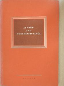 Biszku Béla - Az SZKP XXI. kongresszusáról [antikvár]