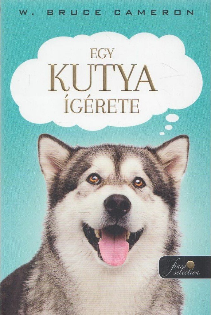 W. Bruce Cameron - Egy kutya ígérete [antikvár]