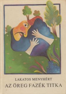 LAKATOS MENYHÉRT - Az öreg fazék titka [antikvár]